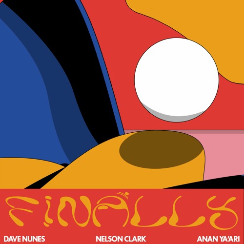 Dave Nunes, Nelson Clark, Anan Ya'ari - Finally