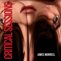 Critical Sessions 16 :: James Morreel
