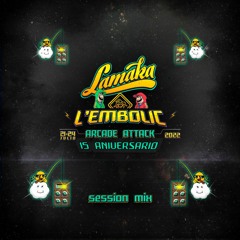Arcade Attack - 15 ANIVERSARIO L'EMBOLIC - Special Session Mix 2022 - LAMAKA