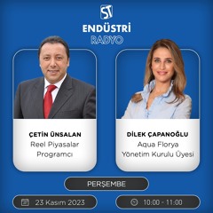 Dilek Çapanoğlu - Çetin Ünsalan ile Reel Piyasalar