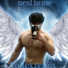 Next to Me (Voltex Remix) (Slowed)