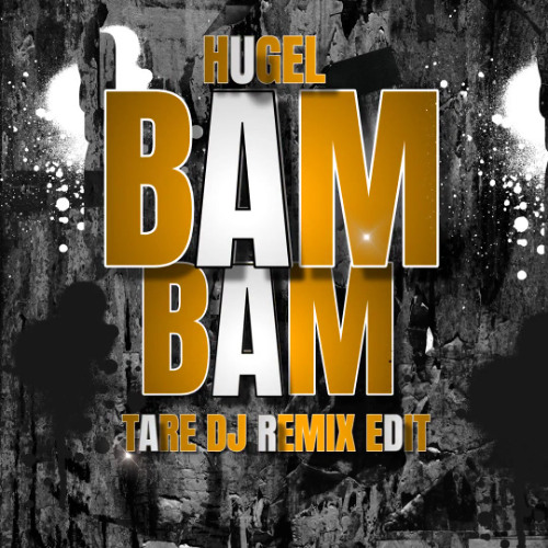 Bam Bam ( Tare Dj Edit)