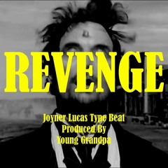 Joyner Lucas Type Beat - Revenge(Prod. By Young Grandpa)