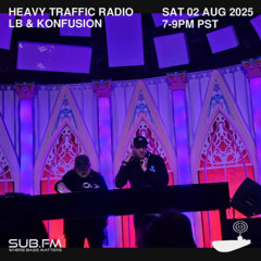 2025-8-2 Heavy Traffic Radio LB & Konfusion
