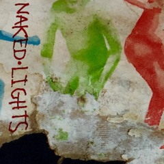 NAKED LIGHTS - Machine (Oakland -2016)