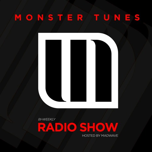 Monster Tunes - Radio Show (hosted by Madwave)