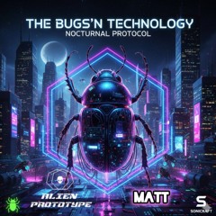 The Bugs'n Technology - Alien Prototype Feat. Matt (Original Mix) G#4