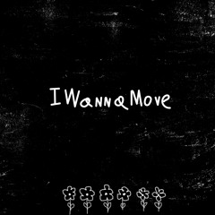 I Wanna Move (Slow Edit)