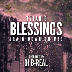 Tytanic- Blessings (Rain Down On Me)