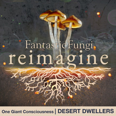 One Giant Consciousness (Fantastic Fungi: Reimagine) [feat. Paul Stamets]