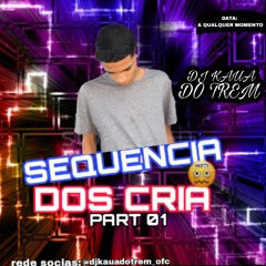 @ SEQUÊNCIA DOS CRIA [[PART 01]] DJ KAUANZIN 2K22