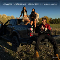La Zowi & l0rna | Selecta Motorseries #11