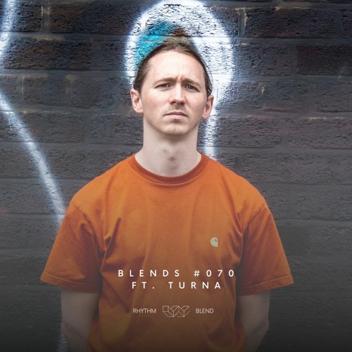 Blends #070 | ft. TURNA