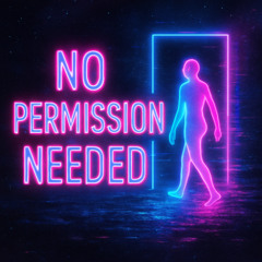 No Premission Needed
