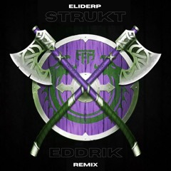 Eliderp - Strukt [Eddrik Remix]