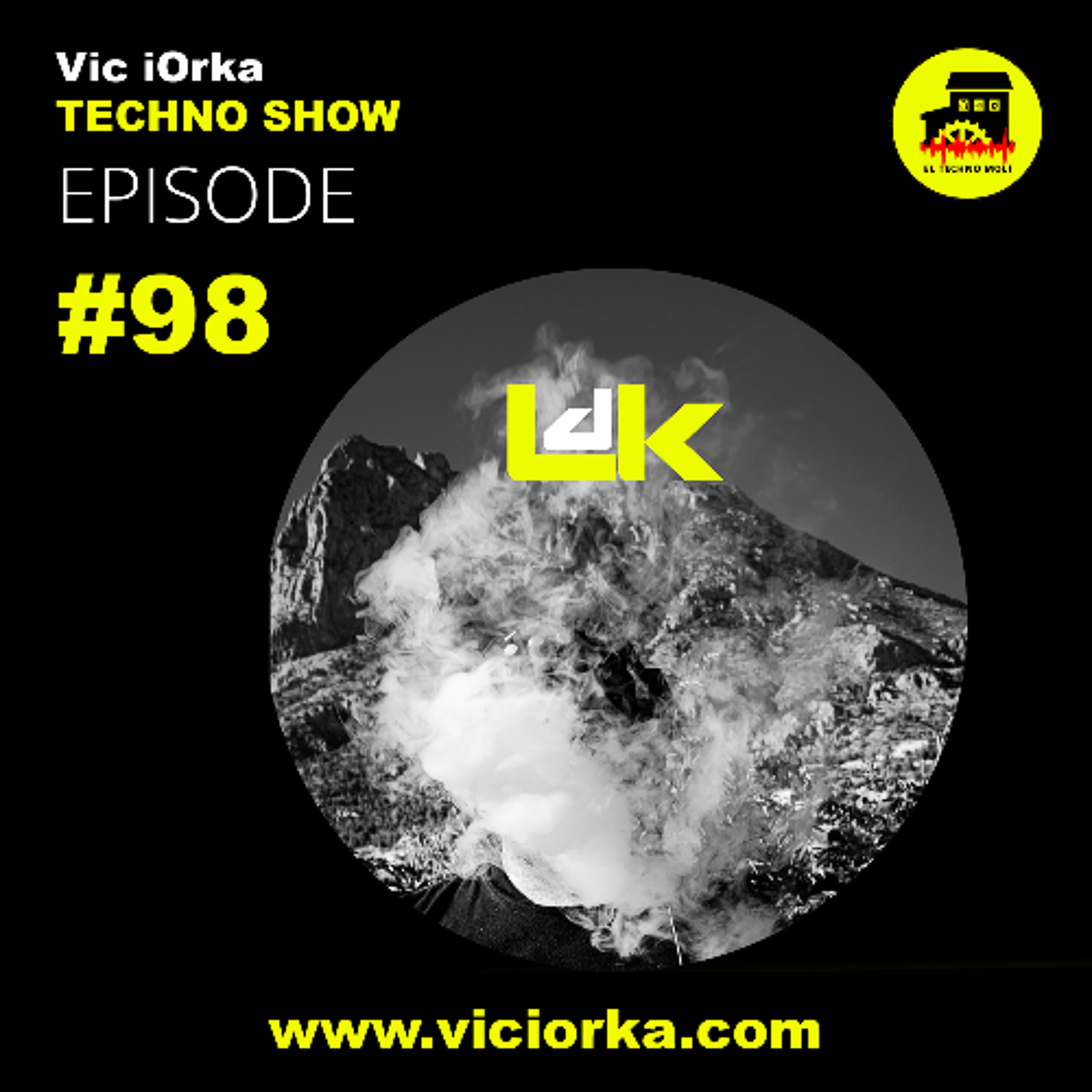 Vic iOrka TECHNO SHOW - EL LOCO DE LA COLINA - EP 98 episode artwork