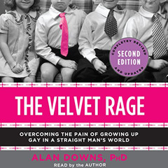 VIEW EPUB 📔 The Velvet Rage: Overcoming the Pain of Growing Up Gay in a Straight Man