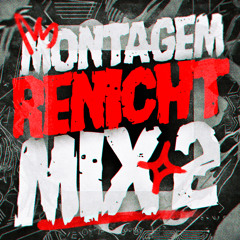 MONTAGEM RENICHT MIX 2 (Slowed)