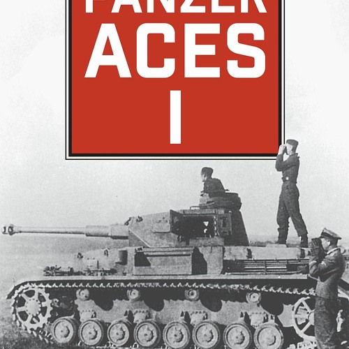 ⚡️DOWNLOAD❤️ Panzer Aces I Battle Stories of German Tank Commanders in WWII