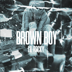 Lil Rocky - Brown Boy
