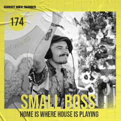 Home Is Where House Is Playing 174 [Housepedia Podcasts] I Small Boss