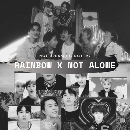 NCT DREAM X NCT 127 - Rainbow x Not Alone (Mashup)