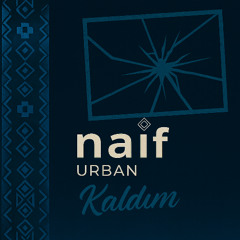 naif URBAN - Kaldım