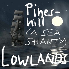 SEA SHANTY :  Lowlands