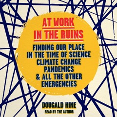 ⚡read❤ At Work in the Ruins: Finding Our Place in the Time of Science, Climate