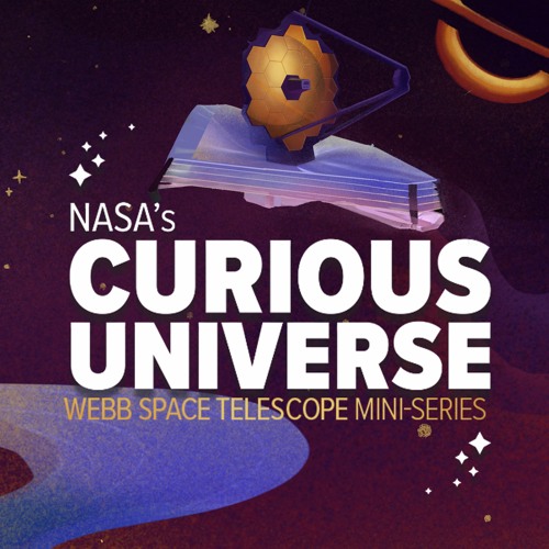 NASA's Curious Universe: Introducing the Webb Space Telescope Mini-Series