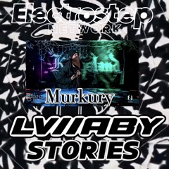 Murky W Murkury Hermes Is Goated - LVllABY's Stories Ep #5 Electrostep Network Podcast