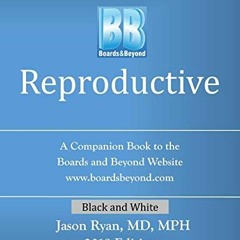 [Access] [PDF EBOOK EPUB KINDLE] Boards and Beyond: Reproductive: A Companion Book to