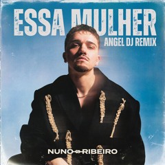 Nuno Ribeiro - Essa Mulher (Angel Dj remix) filtered 4 Copyrights) video DOWNLOAD