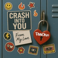 Crashed Into You - PinnOKio (Tattoo on the Heart)