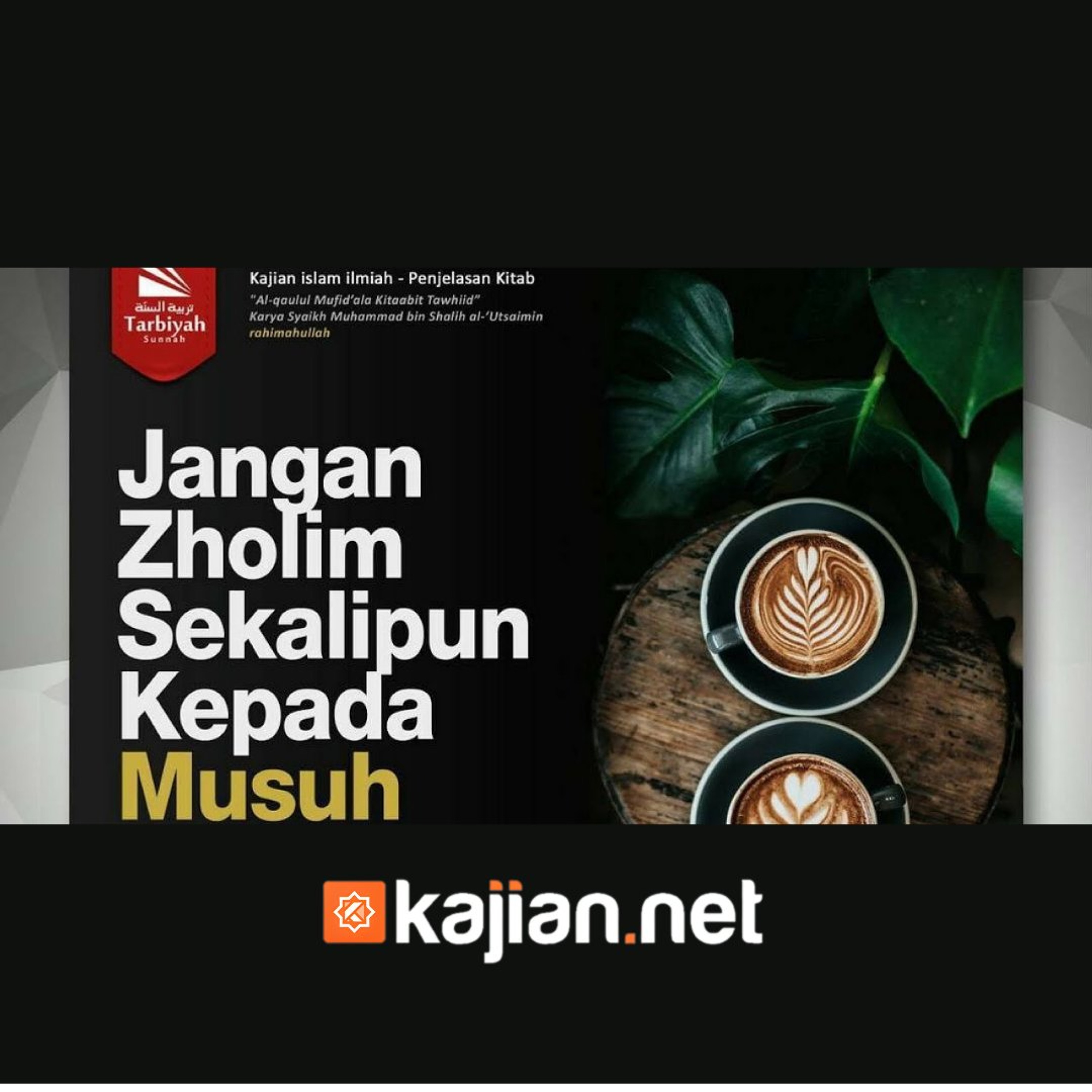 Jangan Zholim Sekalipun Kepada Musuh (Kitab Tauhid) - Ustadz Abu Haidar As Sundawy episode artwork