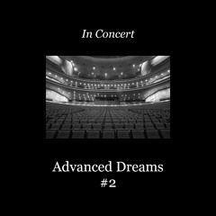 In Concert: Advanced Dreams #2