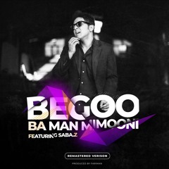 Begoo Ba Man Mimooni (feat. Saba.Z)