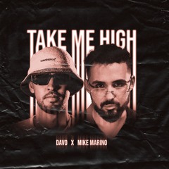 Original Mix - Take Me High (Davo, Mike Marino)