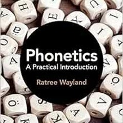 [Get] KINDLE 📒 Phonetics: A Practical Introduction by Ratree Wayland KINDLE PDF EBOO