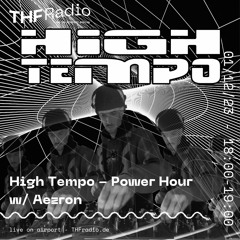 High Tempo - Power Hour w/ Aezron // 01.12.23