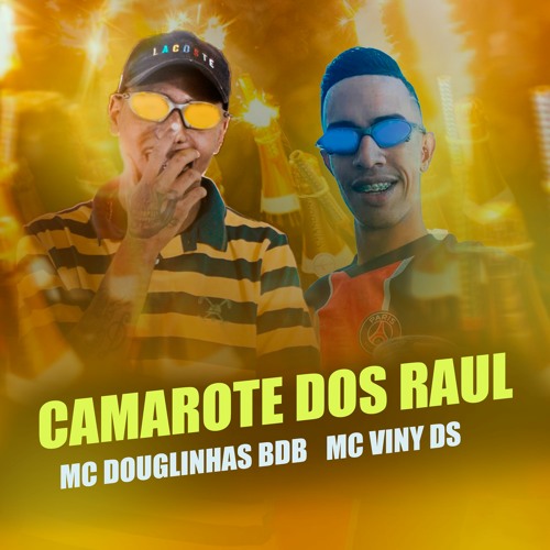 CAMAROTE DOS RAUL - MC Douglinhas BDB E MC Viny DS ( DG PROD )
