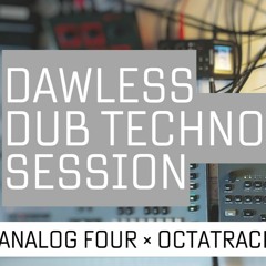 DAWless Dub Techno Sessions 03 | performed LIVE on Analog Four + Octatrack