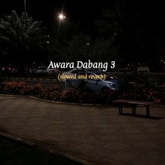 Awara  { Slowed   Reverb } Dabangg 3