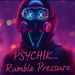 Psychik_RUMBLE PRESSURE (Original Mix)_[BreakBeat Tekno)