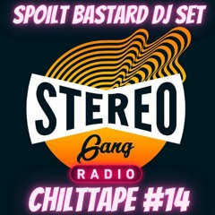 SpoiltBastard EXclusive Mix Stereogang Chilltape #14