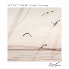 LTR Premiere: Vincent Gericke - Beauty In Everything [Lasting Moments]