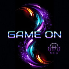 GAME ON - SETMIX BY DJ MAU