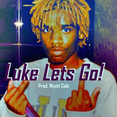 LUKE LETS GO ! (Prod.Wyatt Cole)