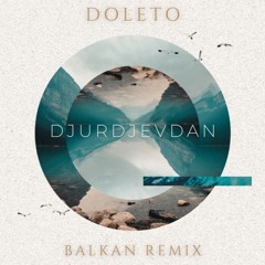 Doleto - Djurdjevdan (Balkan Remix)