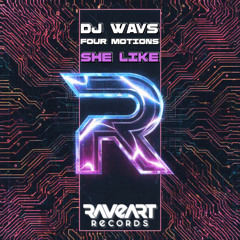 DJ WAVS & Four Motion - She Like [Original Mix]